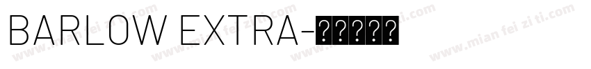 BARLOW EXTRA字体转换